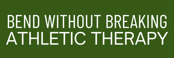 Bend Without Breaking Athletic Therapy Logo. Above Text in White CAPITALS on Dark Green Background.